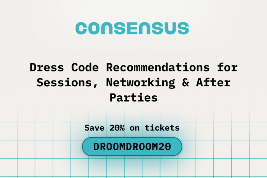 Dress Code Recommendations for Sessions, Networking & After Parties at Consensus