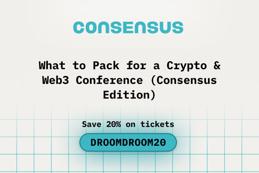 What to Pack for a Crypto & Web3 Conference (Consensus Edition)