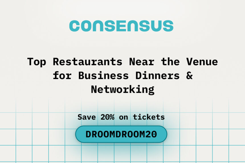 Top Restaurants Near the Venue for Business Dinners & Networking While You’re in Town for Consensus