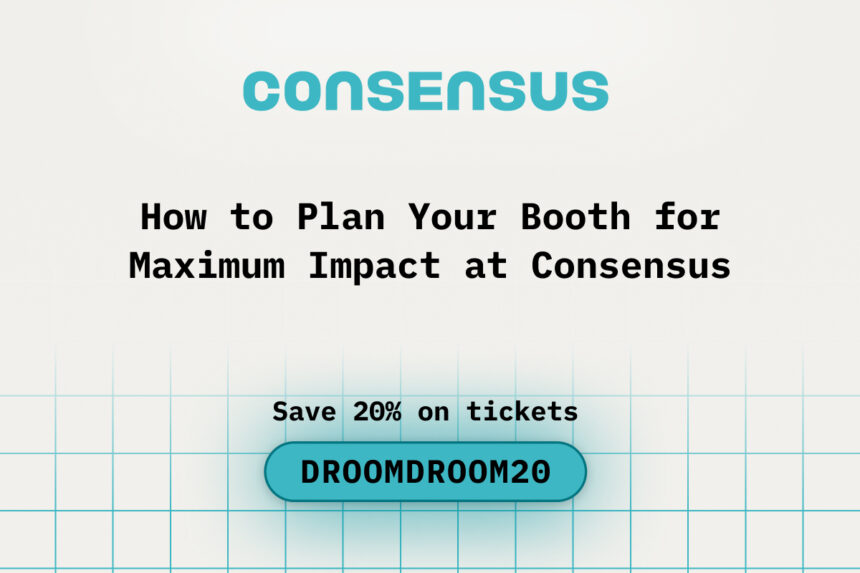 How to Plan Your Booth for Maximum Impact at Consensus