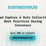 Lead Capture & Data Collection Best Practices During Consensus