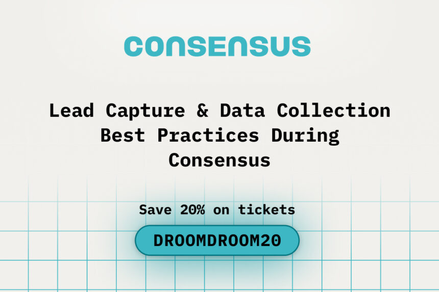 Lead Capture & Data Collection Best Practices During Consensus