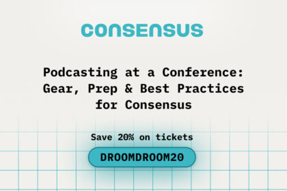 Podcasting at a Conference: Gear, Prep & Best Practices for Consensus
