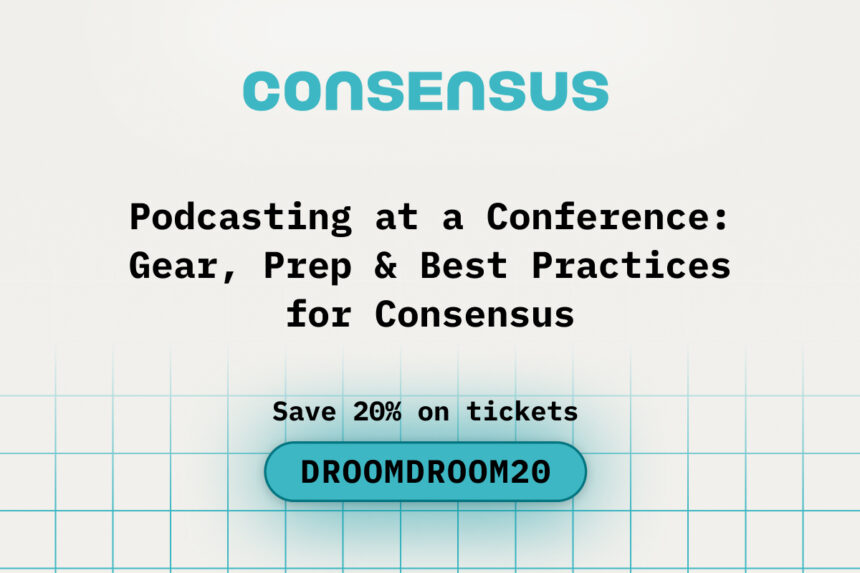 Podcasting at a Conference: Gear, Prep & Best Practices for Consensus